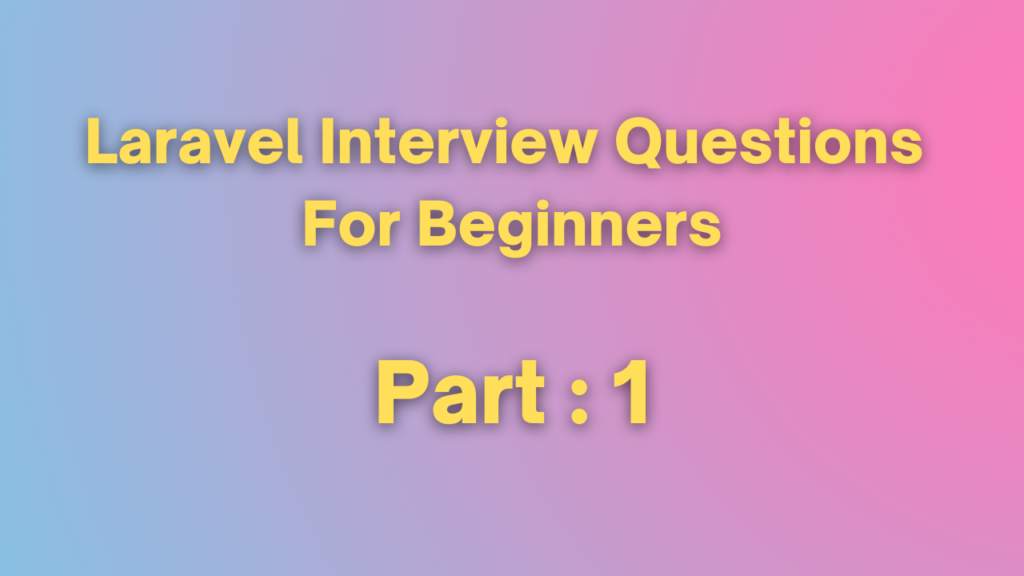 laravel-interview-questions-for-beginners-larachamp