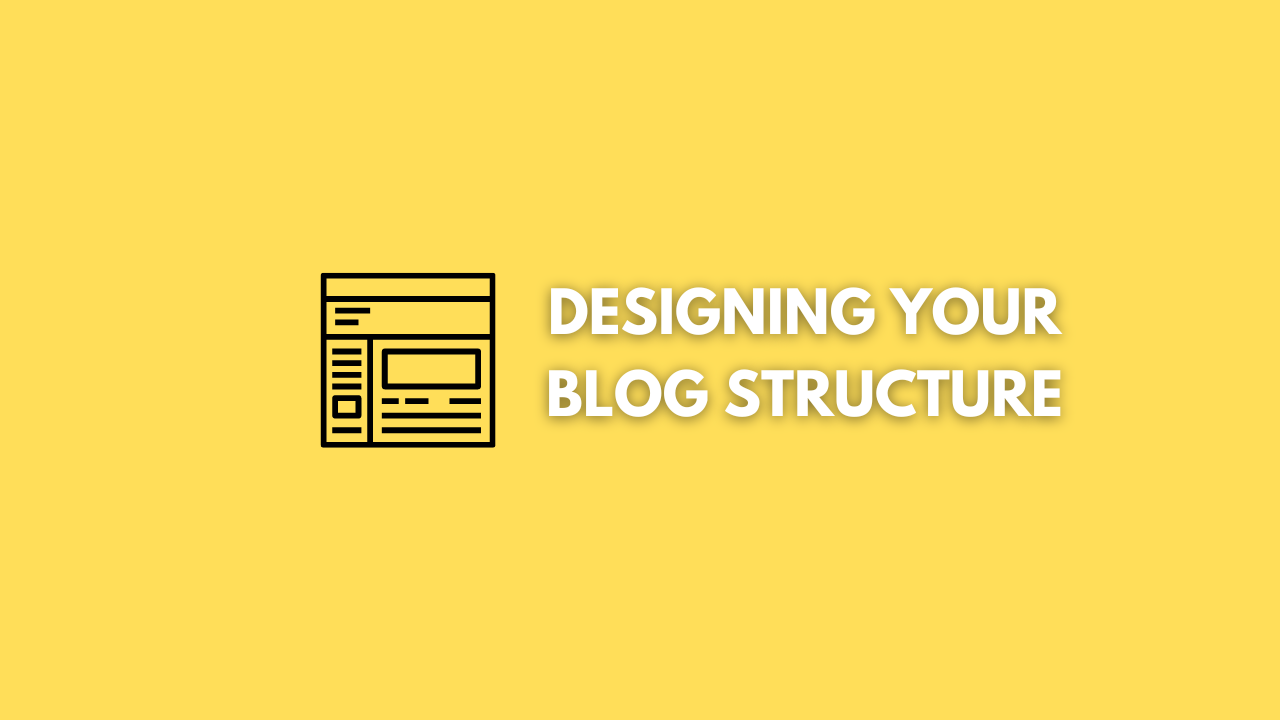 design your blog structure