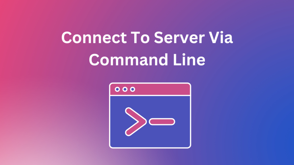 how-to-connect-to-a-server-via-the-command-line-larachamp