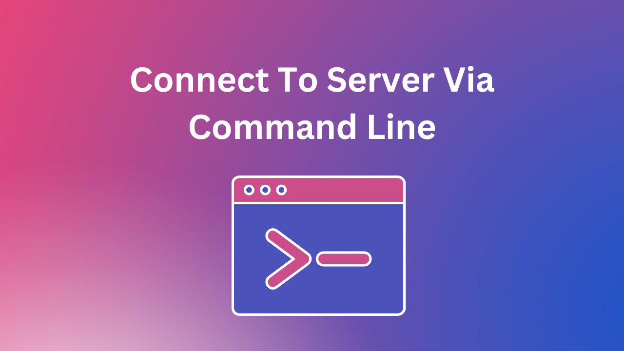 connect to server via command line